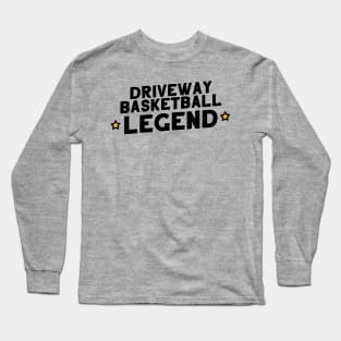 Driveway Basketball Legend Long Sleeve T-Shirt